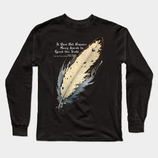 National Native American Heritage Month: Chief Joseph, Nez Percé Tribe, “It Does Not Require Many Words to Speak the Truth” - Wallowa Valley, Oregon on a Dark Background Long Sleeve T-Shirt